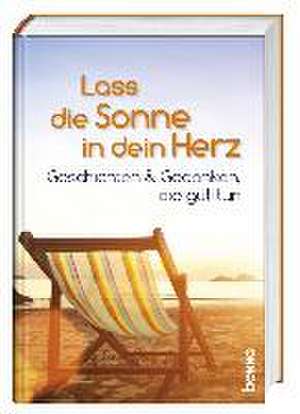 Lass die Sonne in dein Herz