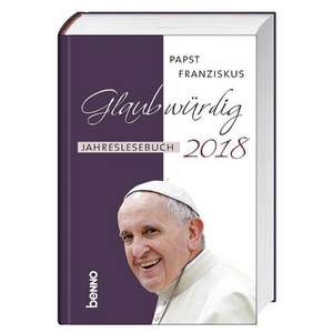 Glaubwürdig 2018 de Franziskus I.