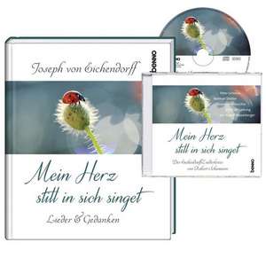 Mein Herz still in sich singet (Buch + CD) de Joseph von Eichendorff