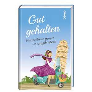 Gut gehalten