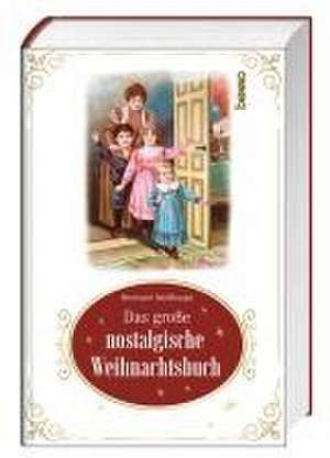 Das große nostalgische Weihnachtsbuch de Hermann Maulhaupt