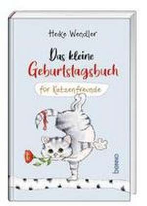 Das kleine Geburtstagsbuch für Katzenfreunde de Heike Wendler