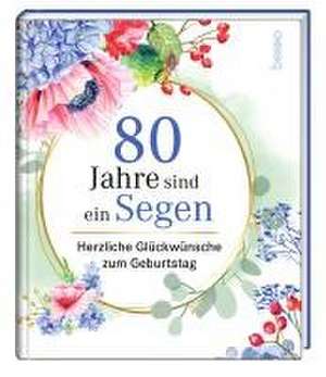 80 Jahre sind ein Segen de Katja Heimberg