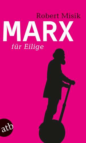 Marx für Eilige de Robert Misik