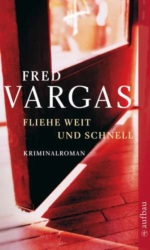 Fliehe weit und schnell de Fred Vargas