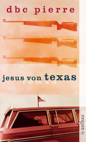 Jesus von Texas de DBC Pierre