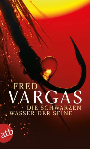 Die schwarzen Wasser der Seine de Fred Vargas