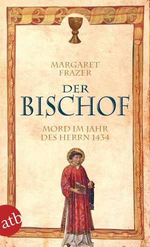 Der Bischof. Mord im Jahr des Herrn 1434 de Margaret Frazer