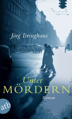 Unter Mördern de Jörg Isringhaus