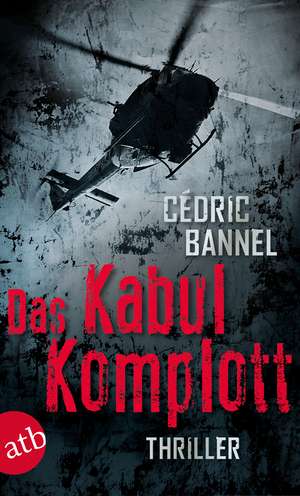 Das Kabul-Komplott de Cédric Bannel