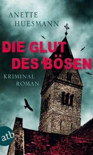 Die Glut des Bösen de Anette Huesmann