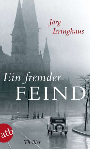 Ein fremder Feind de Jörg Isringhaus