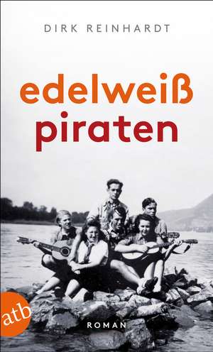 Edelweißpiraten de Dirk Reinhardt