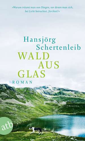 Wald aus Glas de Hansjörg Schertenleib