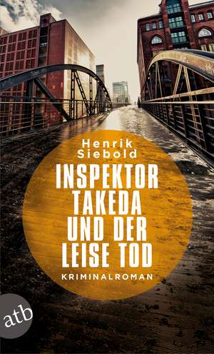 Inspektor Takeda und der leise Tod de Henrik Siebold