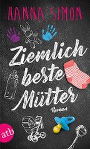 Ziemlich beste Mütter de Hanna Simon