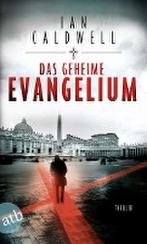 Das geheime Evangelium de Ian Caldwell