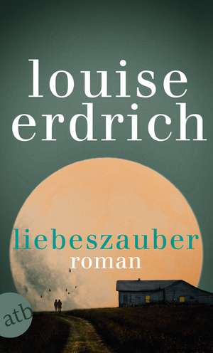 Liebeszauber de Louise Erdrich