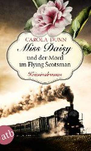 Miss Daisy und der Mord im Flying Scotsman de Carola Dunn