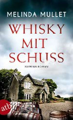 Whisky mit Schuss de Melinda Mullet