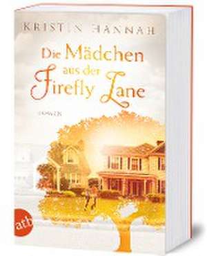 Die Mädchen aus der Firefly Lane de Kristin Hannah