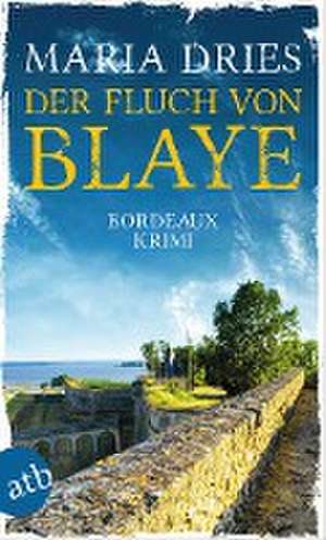 Der Fluch von Blaye de Maria Dries