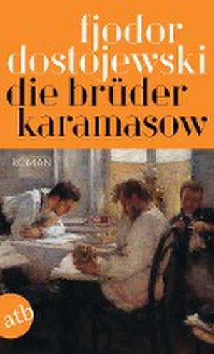 Die Brüder Karamasow de Fjodor Dostojewski