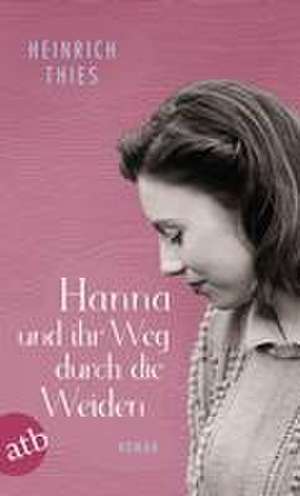 Hanna und ihr Weg durch die Weiden de Heinrich Thies