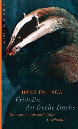 Fridolin, der freche Dachs de Hans Fallada