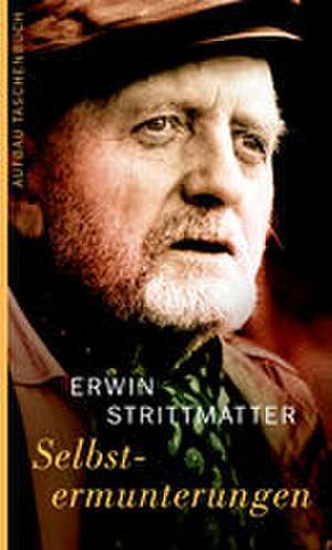 Selbstermunterungen de Erwin Strittmatter