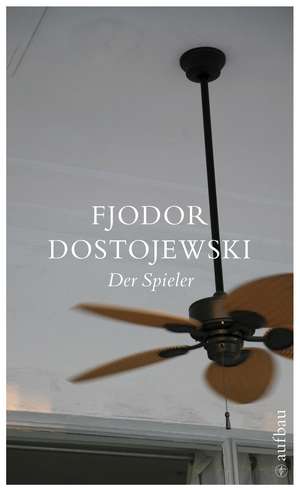 Der Spieler de Fjodor Michailowitsch Dostojewski