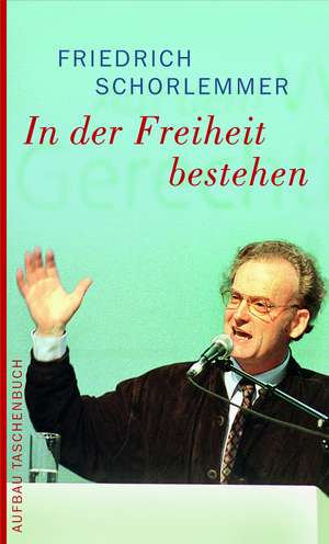 In Freiheit bestehen de Friedrich Schorlemmer