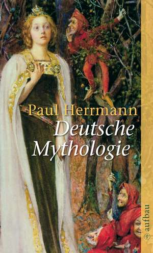 Deutsche Mythologie de Paul Herrmann