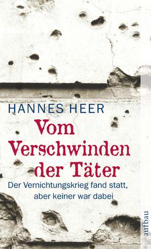 Vom Verschwinden der Täter de Hannes Heer