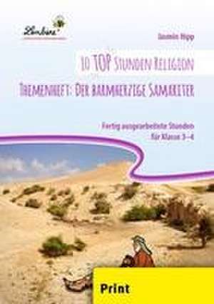 10 top Stunden Religion Themenheft: Der barmherzige Samariter (PR) de Jasmin Hipp