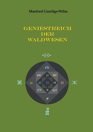 Geniestreich Der Waldwesen de Geerligs-Wilm, Manfred