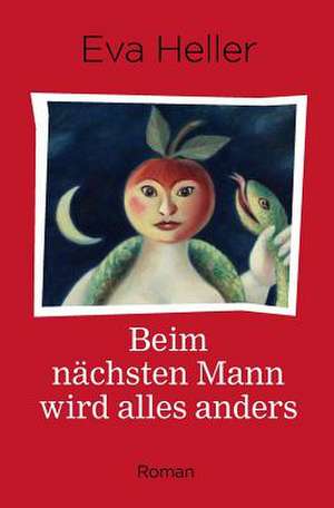 Beim Nachsten Mann Wird Alles Anders de Eva Heller