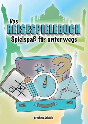 Das Reisespielebuch de Stephan Schoch