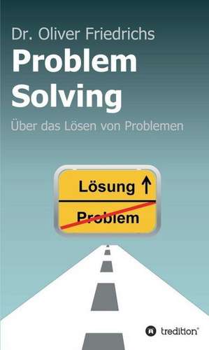 Problem Solving de Oliver Friedrichs