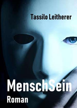 MenschSein de Tassilo Leitherer