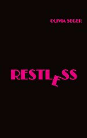 Restless de Olivia Seger