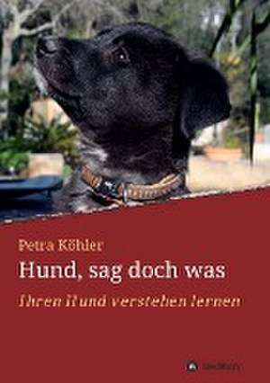 Hund, sag doch was de Petra Köhler