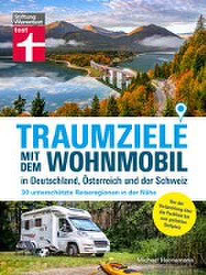 Traumziele mit dem Wohnmobil in Deutschland, Österreich und der Schweiz de Michael Hennemann