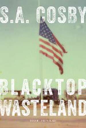 Blacktop Wasteland de S. A. Cosby