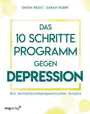 Das 10-Schritte-Programm gegen Depression de Simon Rego