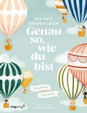 Die Welt braucht dich. Genau so, wie du bist de Joanna Gaines