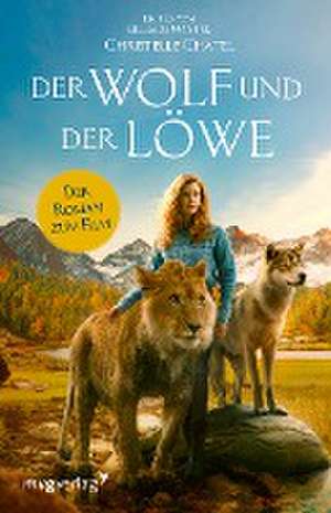 Der Wolf und der Löwe de Christelle Chatel