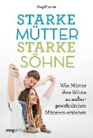 Starke Mütter, starke Söhne de Meg Meeker