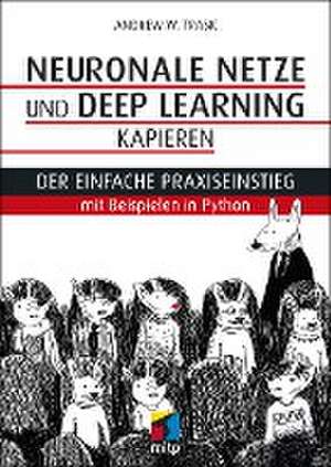 Neuronale Netze und Deep Learning kapieren de Andrew W. Trask