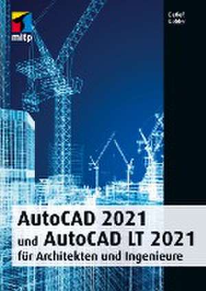 AutoCAD 2021 und AutoCAD LT 2021 für Architekten und Ingenieure de Detlef Ridder